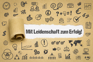 Mit Leidenschaft zum Erfolg!
