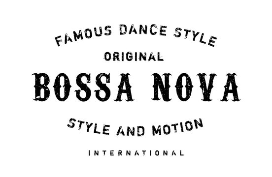 Famous dance style, Bossa Nova stamp. Grunge design with dust scratches. Effects can be easily removed for a clean, crisp look. Color is easily changed.