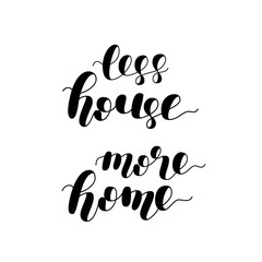 Less house more home. Vector illustration.