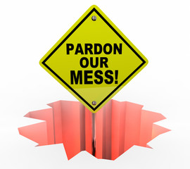 Pardon Our Mess Construction Excuse Us Sign 3d Illustration