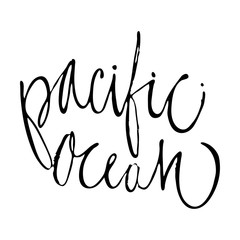 Pacific ocean hand lettering design for posters, t-shirts, cards, invitations, stickers, banners. Vector.
