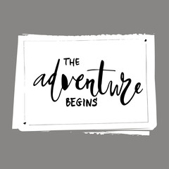 The adventure begins card. Isolated on white background. Hand drawn lettering .