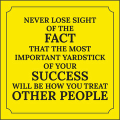 Motivational quote. Never lose sight of the fact that the most i © Dmytro