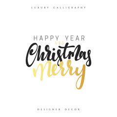 Christmas design handmade calligraphy lettering, color gold luxury. Decor element for Poster and greeting cards. Inscription Happy new year and Merry Christmas
