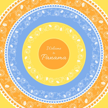 Welcome to Panama. Vector illustration. Travel design with round flower pollera ornaments on sunny background. Concept for tourism banner, cover, information card or flyer template.