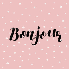 Bonjour. Brush lettering vector illustration. © Siberica