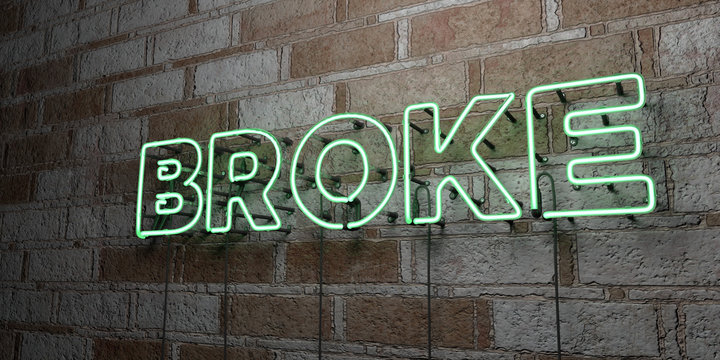 BROKE - Glowing Neon Sign on stonework wall - 3D rendered royalty free stock illustration.  Can be used for online banner ads and direct mailers..