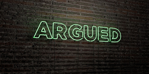 ARGUED -Realistic Neon Sign on Brick Wall background - 3D rendered royalty free stock image. Can be used for online banner ads and direct mailers..