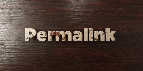 Permalink - grungy wooden headline on Maple  - 3D rendered royalty free stock image. This image can be used for an online website banner ad or a print postcard.