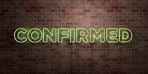 CONFIRMED - fluorescent Neon tube Sign on brickwork - Front view - 3D rendered royalty free stock picture. Can be used for online banner ads and direct mailers..