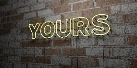 YOURS - Glowing Neon Sign on stonework wall - 3D rendered royalty free stock illustration.  Can be used for online banner ads and direct mailers..