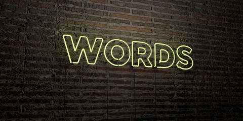 WORDS -Realistic Neon Sign on Brick Wall background - 3D rendered royalty free stock image. Can be used for online banner ads and direct mailers..