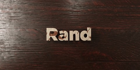 Rand - grungy wooden headline on Maple  - 3D rendered royalty free stock image. This image can be used for an online website banner ad or a print postcard.