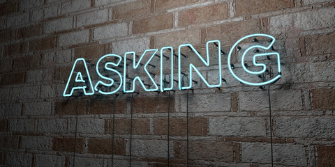 ASKING - Glowing Neon Sign on stonework wall - 3D rendered royalty free stock illustration.  Can be used for online banner ads and direct mailers..