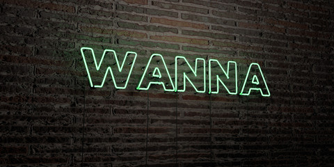 WANNA -Realistic Neon Sign on Brick Wall background - 3D rendered royalty free stock image. Can be used for online banner ads and direct mailers..