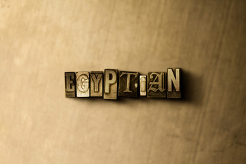 Obraz premium EGYPTIAN - close-up of grungy vintage typeset word on metal backdrop. Royalty free stock - 3D rendered stock image. Can be used for online banner ads and direct mail.