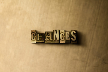 CHANCES - close-up of grungy vintage typeset word on metal backdrop. Royalty free stock - 3D rendered stock image.  Can be used for online banner ads and direct mail.