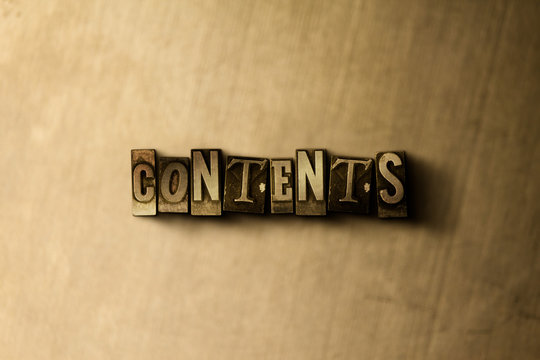 CONTENTS - close-up of grungy vintage typeset word on metal backdrop. Royalty free stock - 3D rendered stock image.  Can be used for online banner ads and direct mail.