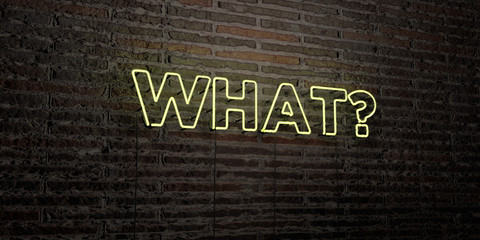 WHAT? -Realistic Neon Sign on Brick Wall background - 3D rendered royalty free stock image. Can be used for online banner ads and direct mailers..