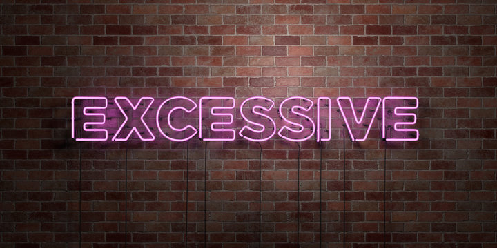 EXCESSIVE - fluorescent Neon tube Sign on brickwork - Front view - 3D rendered royalty free stock picture. Can be used for online banner ads and direct mailers..