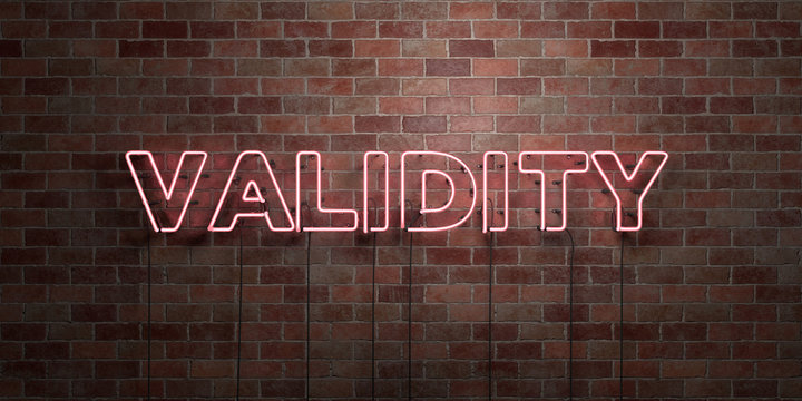 VALIDITY - fluorescent Neon tube Sign on brickwork - Front view - 3D rendered royalty free stock picture. Can be used for online banner ads and direct mailers..