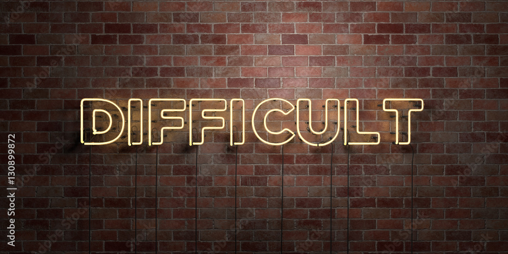 Fototapete DIFFICULT - fluorescent Neon tube Sign on brickwork - Front view - 3D rendered royalty free stock picture. Can be used for online banner ads and direct mailers..