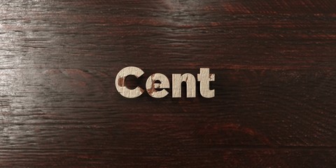 Cent - grungy wooden headline on Maple  - 3D rendered royalty free stock image. This image can be used for an online website banner ad or a print postcard.