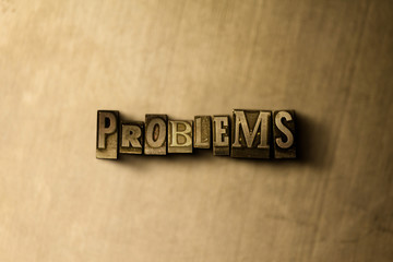 Fototapeta premium PROBLEMS - close-up of grungy vintage typeset word on metal backdrop. Royalty free stock - 3D rendered stock image. Can be used for online banner ads and direct mail.