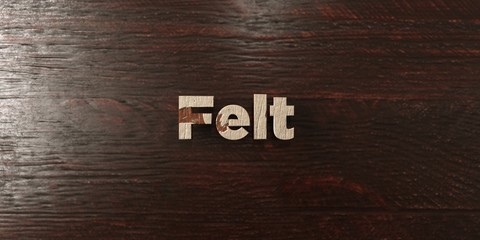 Felt - grungy wooden headline on Maple  - 3D rendered royalty free stock image. This image can be used for an online website banner ad or a print postcard.