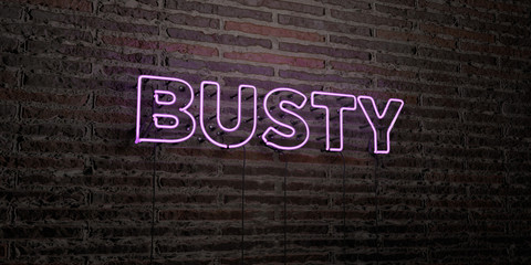 BUSTY -Realistic Neon Sign on Brick Wall background - 3D rendered royalty free stock image. Can be used for online banner ads and direct mailers..