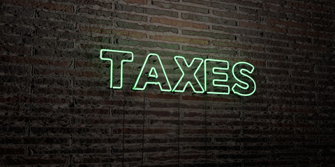 TAXES -Realistic Neon Sign on Brick Wall background - 3D rendered royalty free stock image. Can be used for online banner ads and direct mailers..
