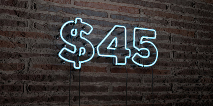 $45 -Realistic Neon Sign on Brick Wall background - 3D rendered royalty free stock image. Can be used for online banner ads and direct mailers..