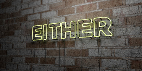 EITHER - Glowing Neon Sign on stonework wall - 3D rendered royalty free stock illustration.  Can be used for online banner ads and direct mailers..