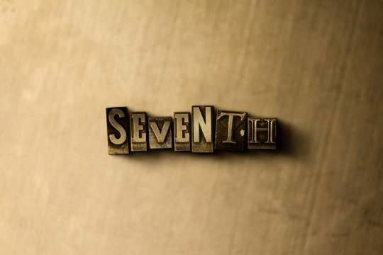 SEVENTH - close-up of grungy vintage typeset word on metal backdrop. Royalty free stock - 3D rendered stock image.  Can be used for online banner ads and direct mail.