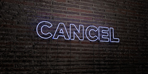 CANCEL -Realistic Neon Sign on Brick Wall background - 3D rendered royalty free stock image. Can be used for online banner ads and direct mailers..