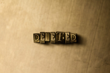 DELETED - close-up of grungy vintage typeset word on metal backdrop. Royalty free stock - 3D rendered stock image.  Can be used for online banner ads and direct mail.