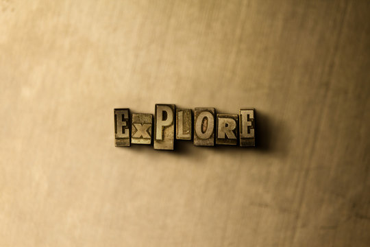 EXPLORE - close-up of grungy vintage typeset word on metal backdrop. Royalty free stock - 3D rendered stock image.  Can be used for online banner ads and direct mail.