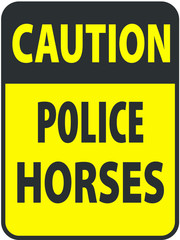 Blank black-yellow caution police horses label sign on white