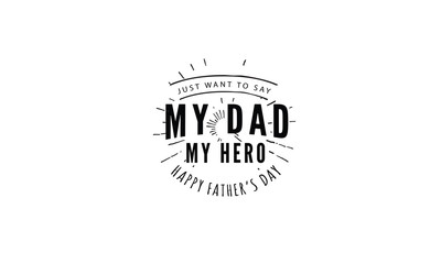 my dad my hero 