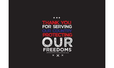 thank you for serving our country protecting our freedoms