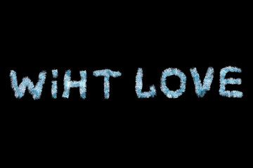 Inscription WITH LOVE made of blue tinsel on a black background. Isolated