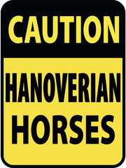 Vertical rectangular black and yellow warning sign of attention, prevention caution hanoverian horses. On Board Trailer Sticker Please Pass Carefully Adhesive. Safety Products.