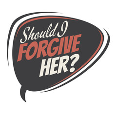 should i forgive her retro speech balloon