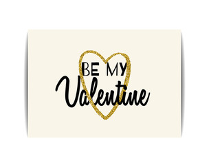 Valentine card with gold glitter heart. Be my Valentine