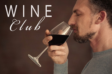 Handsome man tasting red wine. Text WINE CLUB on background.