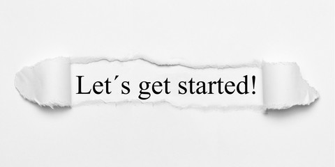 Let´s get started! on white torn paper