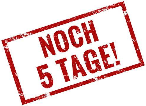 noch 5 tage stempel rot