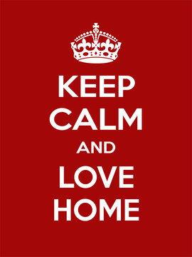 Vertical rectangular red-white motivation the love home poster based in vintage retro style Keep clam