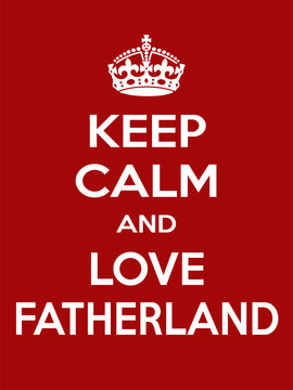 Vertical rectangular red-white motivation the love fatherland poster based in vintage retro style Keep clam