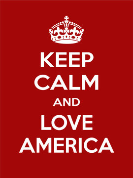 Vertical rectangular red-white motivation the love america poster based in vintage retro style Keep clam